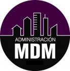 Administración Mdm